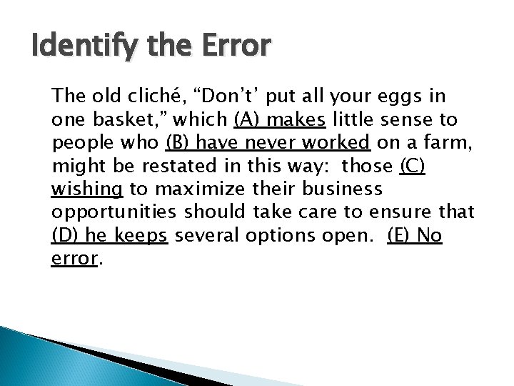 Identify the Error The old cliché, “Don’t’ put all your eggs in one basket,