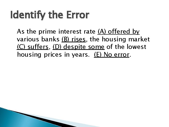 Identify the Error As the prime interest rate (A) offered by various banks (B)