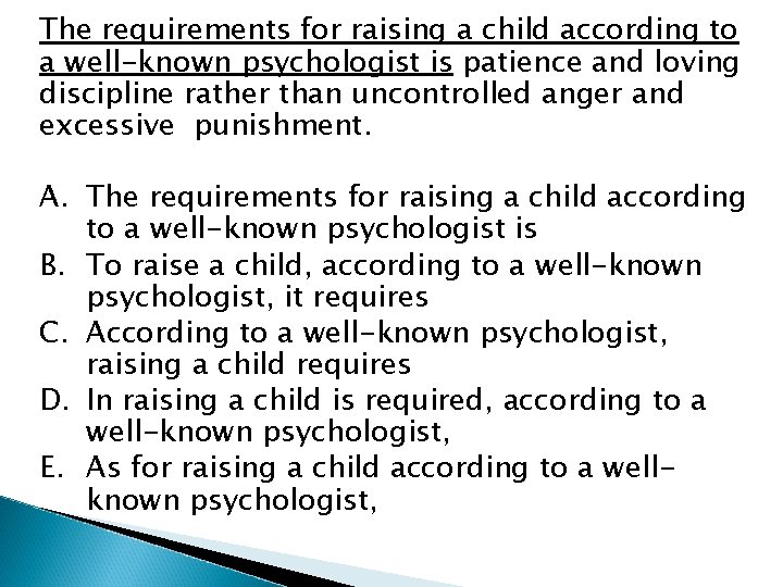 The requirements for raising a child according to a well-known psychologist is patience and