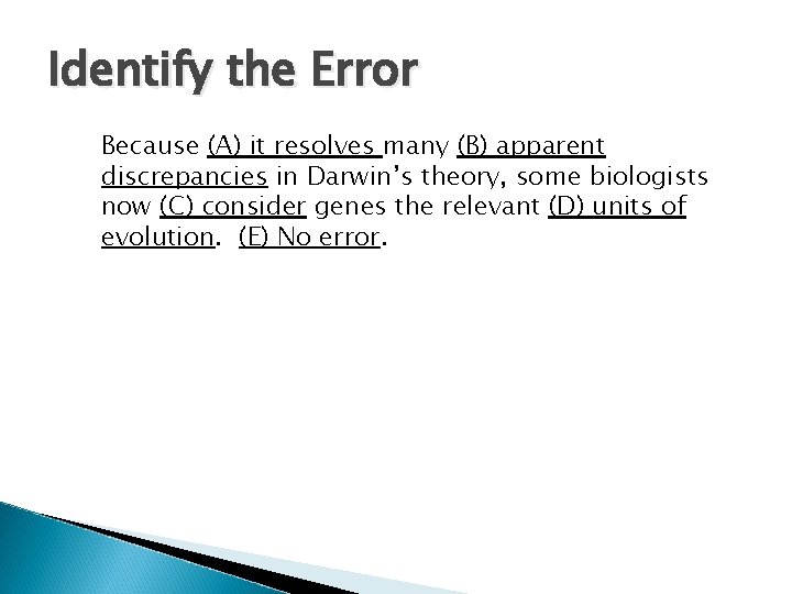 Identify the Error Because (A) it resolves many (B) apparent discrepancies in Darwin’s theory,