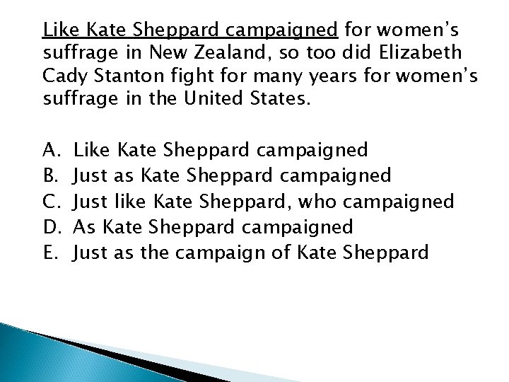 Like Kate Sheppard campaigned for women’s suffrage in New Zealand, so too did Elizabeth