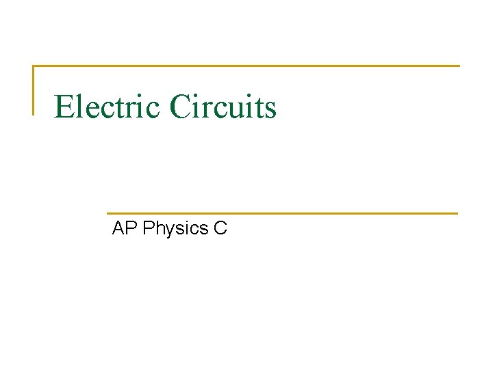 Electric Circuits AP Physics C 