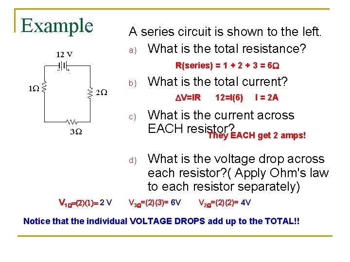 Example A series circuit is shown to the left. a) What is the total