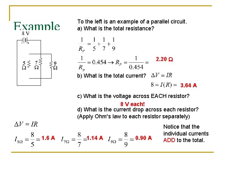 Example To the left is an example of a parallel circuit. a) What is