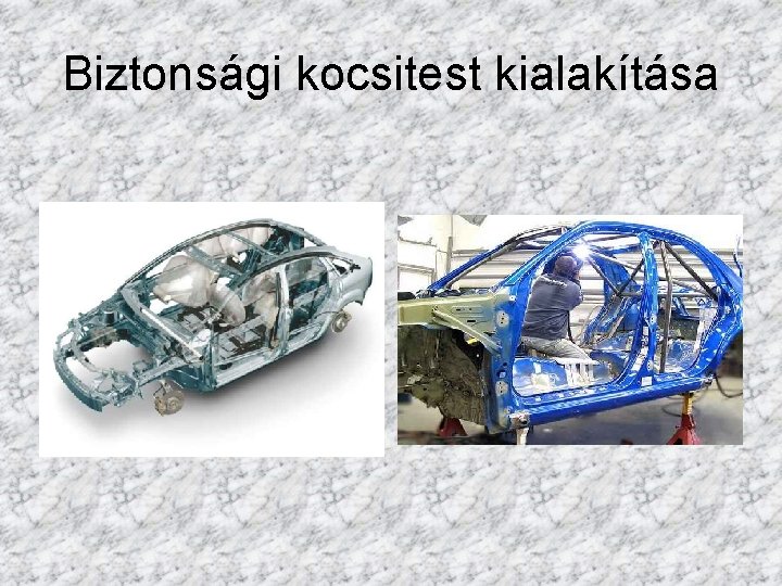 Biztonsági kocsitest kialakítása 