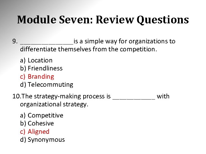 Module Seven: Review Questions 9. ________is a simple way for organizations to differentiate themselves