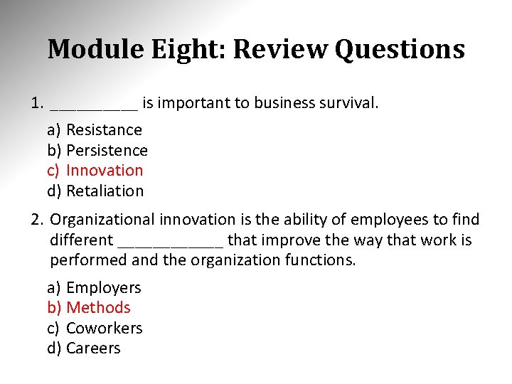 Module Eight: Review Questions 1. _____ is important to business survival. a) Resistance b)