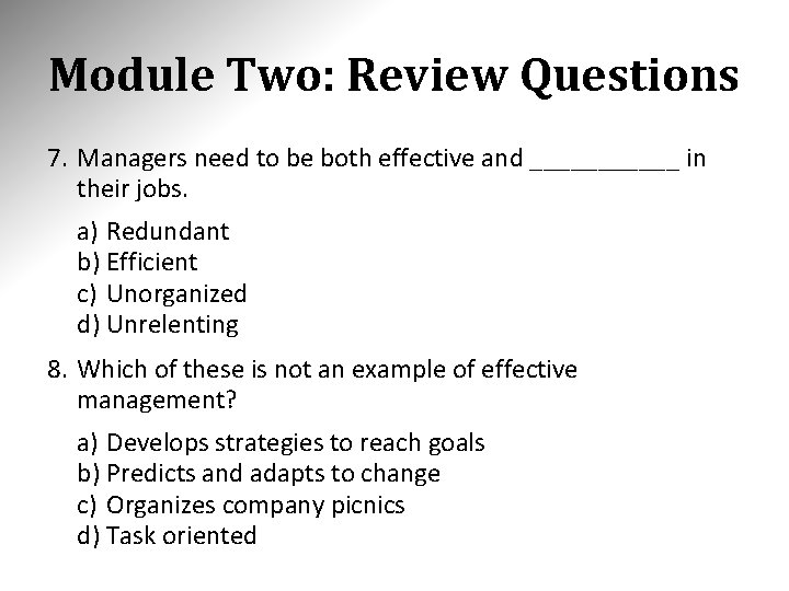 Module Two: Review Questions 7. Managers need to be both effective and ______ in