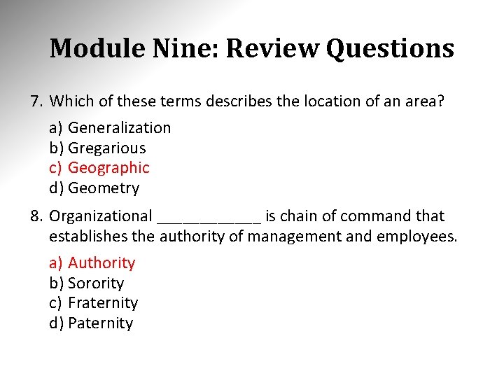 Module Nine: Review Questions 7. Which of these terms describes the location of an