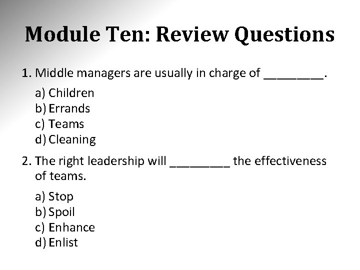 Module Ten: Review Questions 1. Middle managers are usually in charge of _____. a)