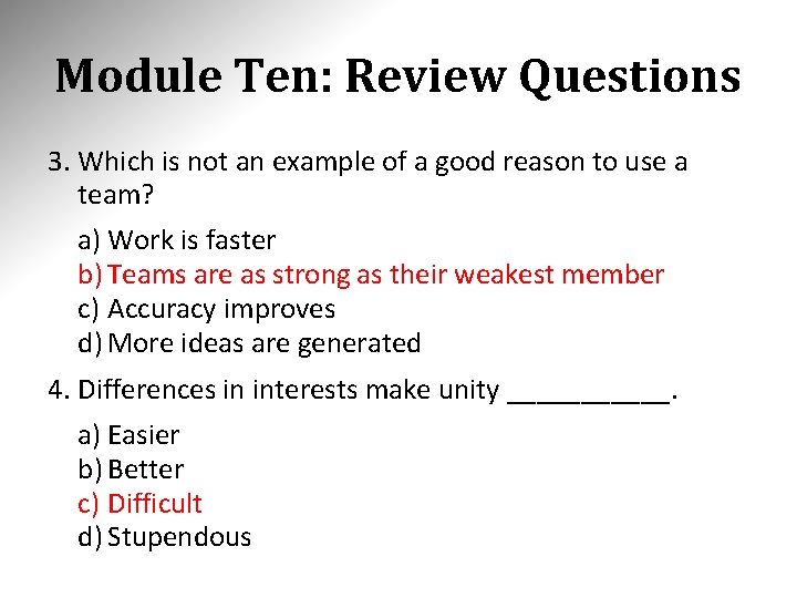 Module Ten: Review Questions 3. Which is not an example of a good reason