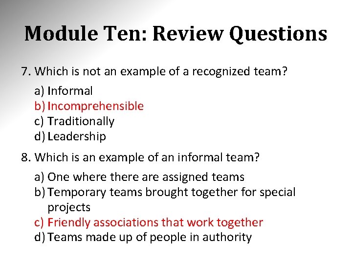 Module Ten: Review Questions 7. Which is not an example of a recognized team?