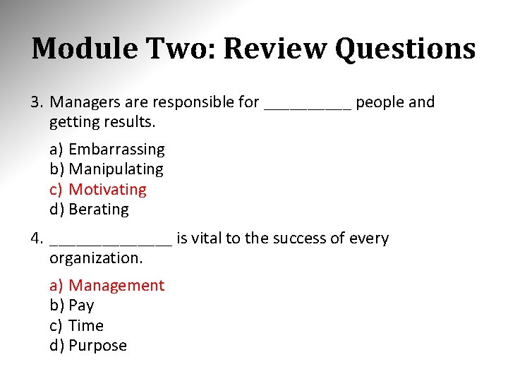 Module Two: Review Questions 3. Managers are responsible for _____ people and getting results.
