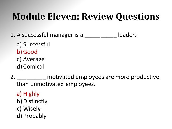 Module Eleven: Review Questions 1. A successful manager is a _____ leader. a) Successful