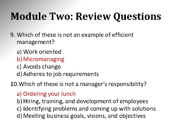 Module Two: Review Questions 9. Which of these is not an example of efficient