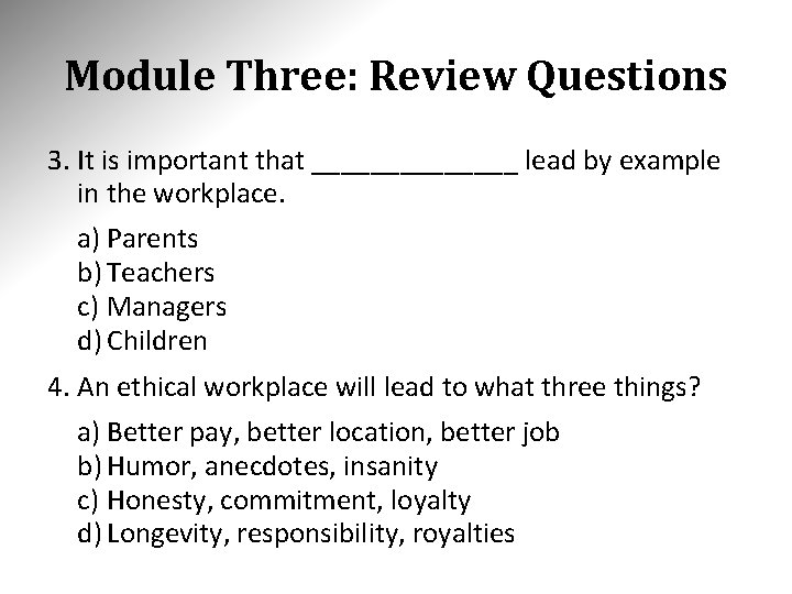 Module Three: Review Questions 3. It is important that _______ lead by example in