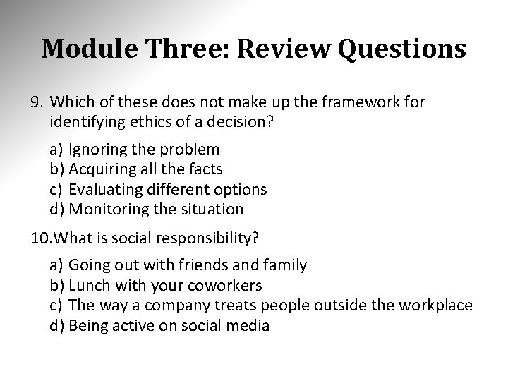 Module Three: Review Questions 9. Which of these does not make up the framework