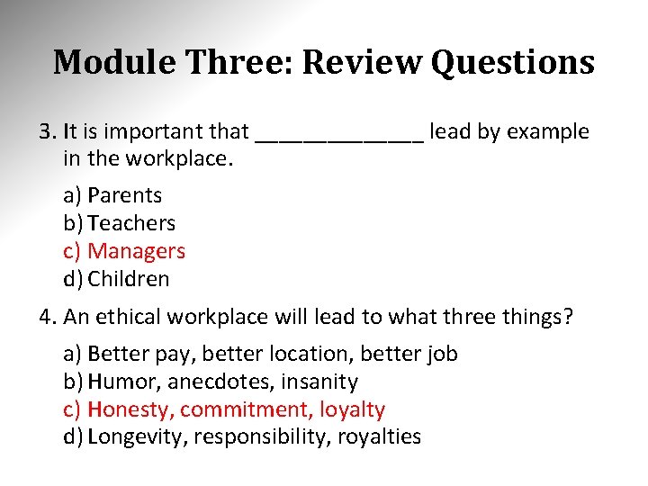 Module Three: Review Questions 3. It is important that _______ lead by example in