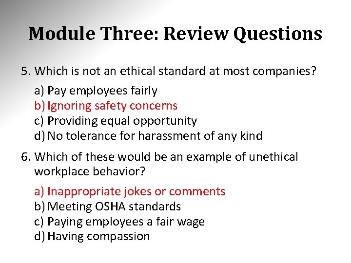 Module Three: Review Questions 5. Which is not an ethical standard at most companies?