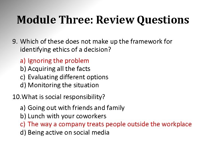 Module Three: Review Questions 9. Which of these does not make up the framework