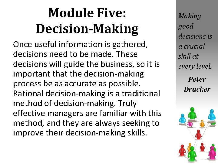 Module Five: Decision-Making Once useful information is gathered, decisions need to be made. These