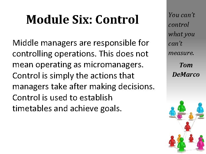 Module Six: Control Middle managers are responsible for controlling operations. This does not mean
