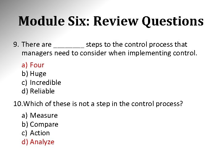 Module Six: Review Questions 9. There are ____ steps to the control process that