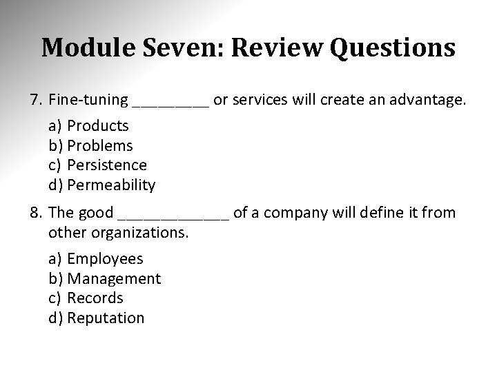 Module Seven: Review Questions 7. Fine-tuning _____ or services will create an advantage. a)