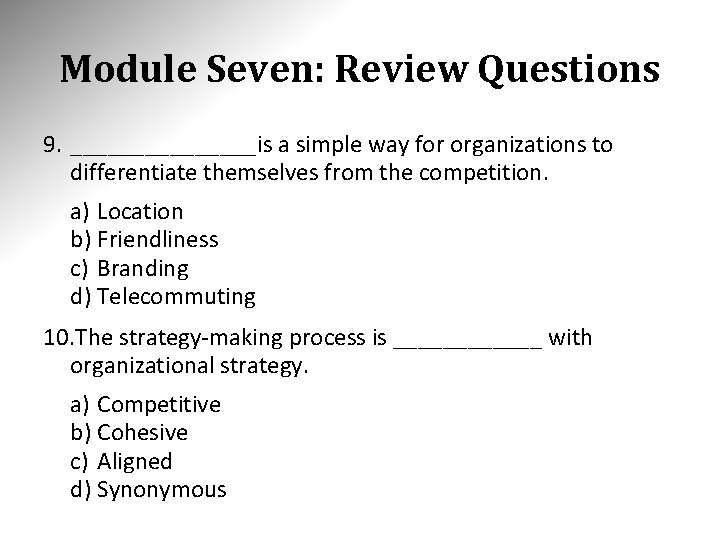 Module Seven: Review Questions 9. ________is a simple way for organizations to differentiate themselves