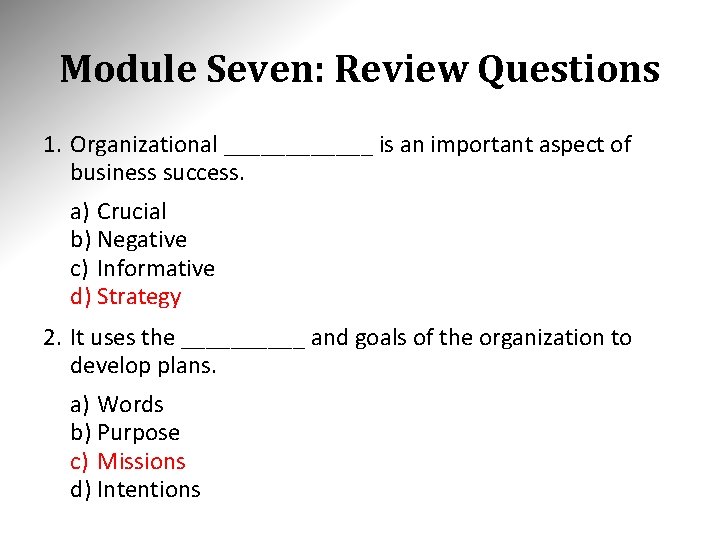 Module Seven: Review Questions 1. Organizational ______ is an important aspect of business success.