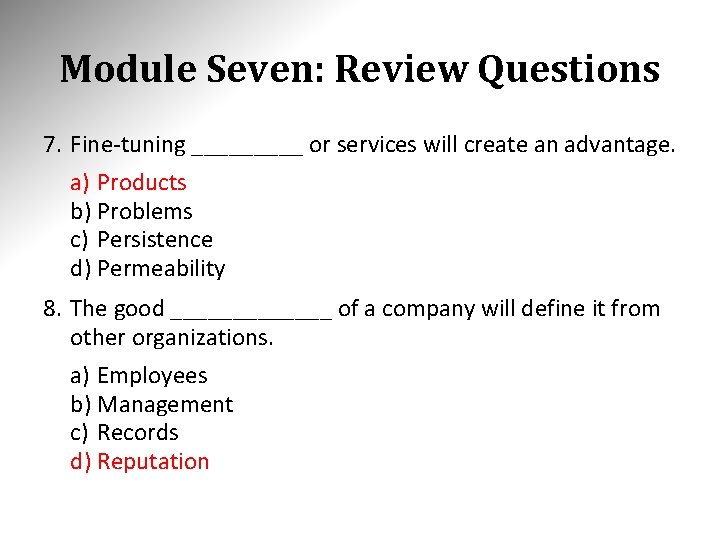 Module Seven: Review Questions 7. Fine-tuning _____ or services will create an advantage. a)