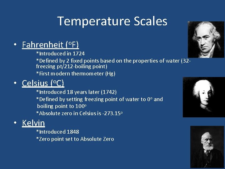 Temperature Scales • Fahrenheit (o. F) • *Introduced in 1724 *Defined by 2 fixed