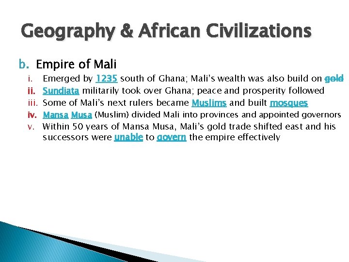 Geography & African Civilizations b. Empire of Mali i. Emerged by 1235 south of