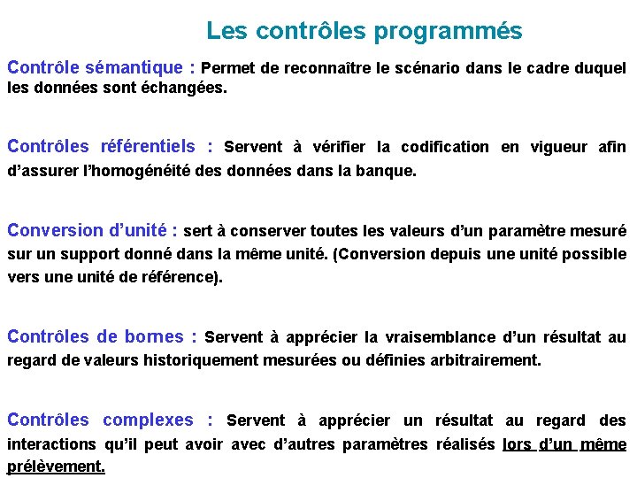 Les contrôles programmés Contrôle sémantique : Permet de reconnaître le scénario dans le cadre