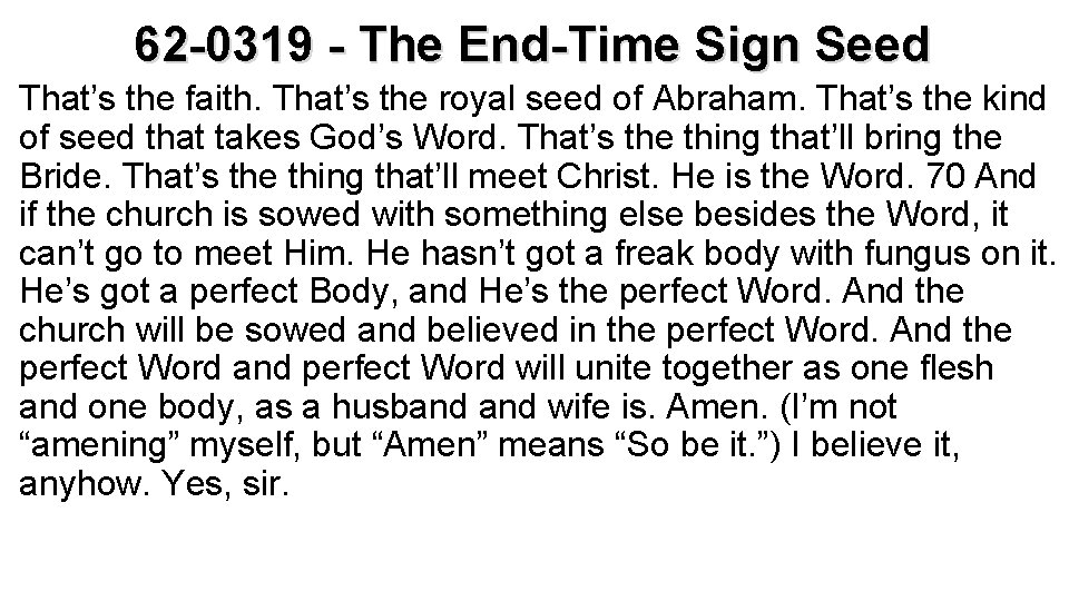 62 -0319 - The End-Time Sign Seed That’s the faith. That’s the royal seed