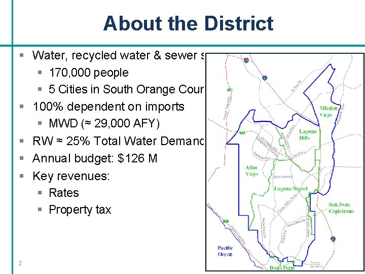 About the District § Water, recycled water & sewer service § 170, 000 people