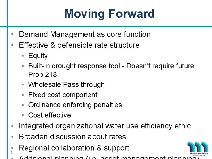 Moving Forward ▪ Demand Management as core function ▪ Effective & defensible rate structure