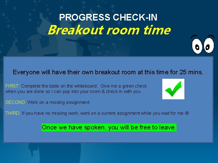 PROGRESS CHECK-IN Breakout room time Everyone will have their own breakout room at this