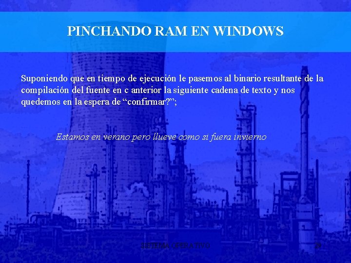 PINCHANDO RAM EN WINDOWS Suponiendo que en tiempo de ejecución le pasemos al binario
