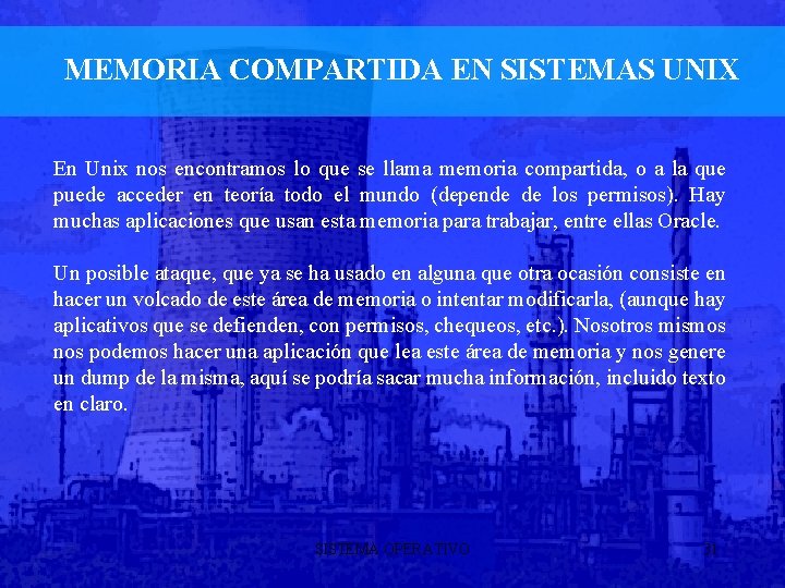 MEMORIA COMPARTIDA EN SISTEMAS UNIX En Unix nos encontramos lo que se llama memoria