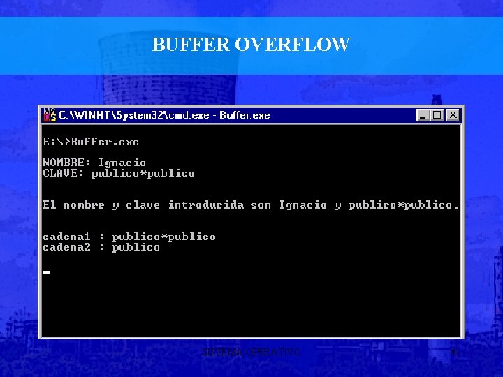 BUFFER OVERFLOW SISTEMA OPERATIVO 41 