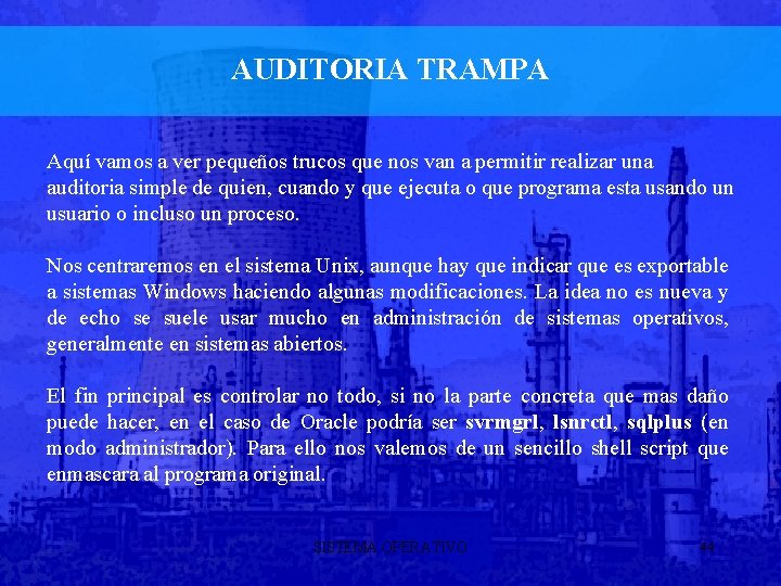 AUDITORIA TRAMPA Aquí vamos a ver pequeños trucos que nos van a permitir realizar