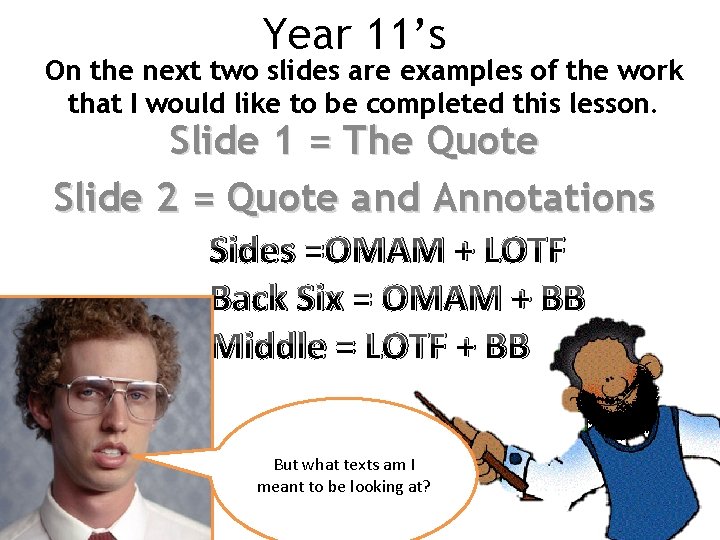 Year 11’s On the next two slides are examples of the work that I