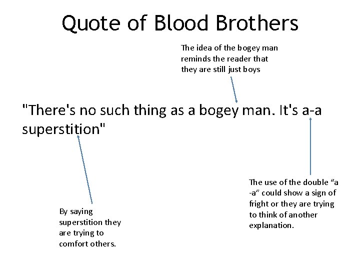 Quote of Blood Brothers The idea of the bogey man reminds the reader that