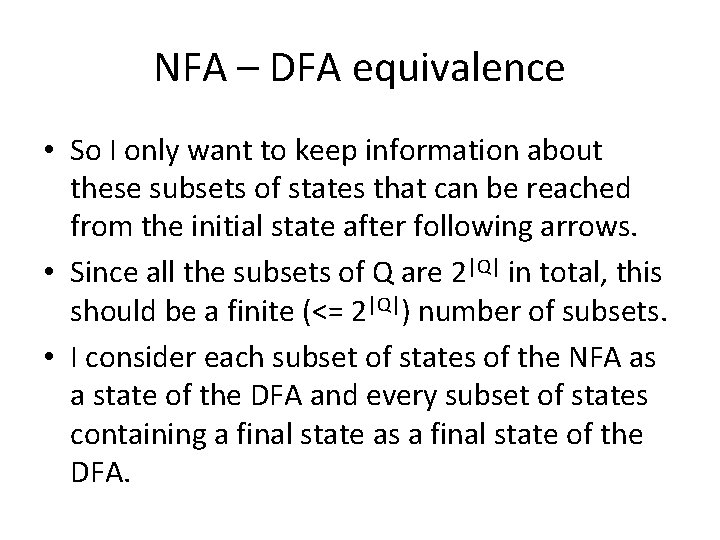 NFA – DFA equivalence • So I only want to keep information about these