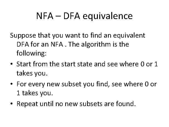 NFA – DFA equivalence Suppose that you want to find an equivalent DFA for