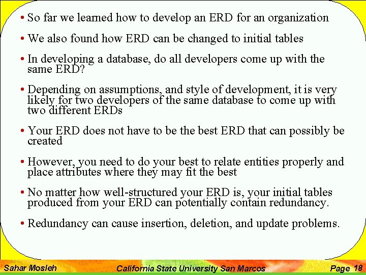  • So far we learned how to develop an ERD for an organization