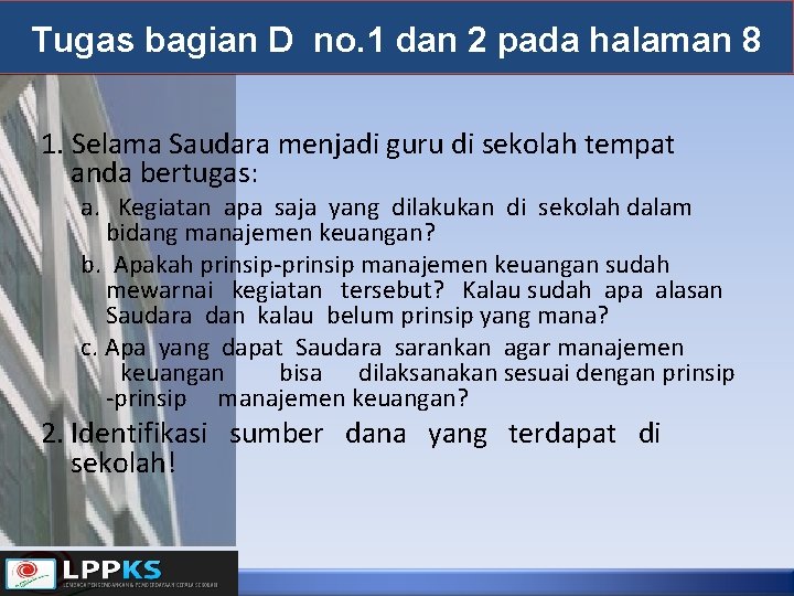 Tugas bagian D no. 1 dan 2 pada halaman 8 1. Selama Saudara menjadi