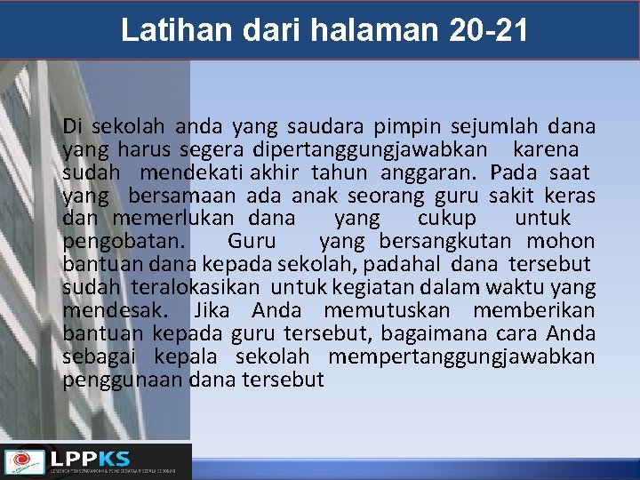 Latihan dari halaman 20 -21 Di sekolah anda yang saudara pimpin sejumlah dana yang