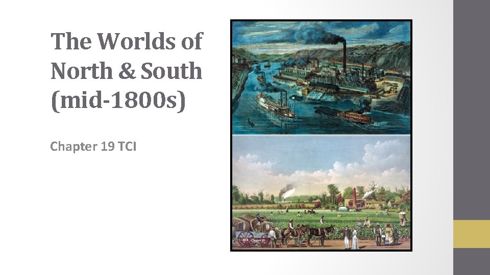 The Worlds of North & South (mid-1800 s) Chapter 19 TCI 